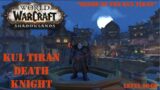 "Blood of the Kul Tiran"  World of Warcraft:  Shadowlands – Kul Tiran Death Knight – Level 58-60
