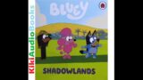 Bluey Shadowlands | Kids Books Read Aloud by kids |