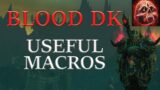 Blood Death Knight Macros – Shadowlands Patch 9.0.2