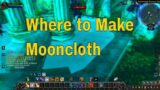 Where and how to make mooncloth. #wow #goldmaking #goldfarming #shadowlands