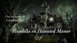 #shadowlands #cthulhud100 #pesadillaenhauntedmanor – Pesadilla en Haunted Manor (Cthulhu d100)