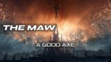 A Good Axe – The Maw / Shadowlands