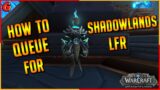 How To Queue For Shadowlands Looking For Raid (LFR)