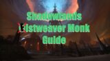 Shadowlands Mistweaver Monk Guide
