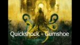 Quickshock . Gumshoe 4/5 : Combate