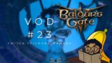 Baldur's Gate 3 VOD: EPISODE 23