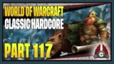 CohhCarnage Plays World Of Warcraft Classic Hardcore (Dwarf Hunter) – Part 117