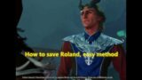 How to save Roland in the shadowlands Act2 , easy method
