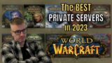 My TOP 3 BEST World of Warcraft Private Servers in 2023
