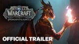 World of Warcraft: Dragonflight Launch Cinematic Trailer