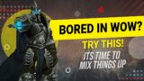 Bored in World of Warcraft? Try These Things! | LazyBeast