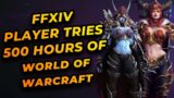 FFXIV Player Tries 500 HOURS of World of Warcraft | MY HONEST THOUGHTS