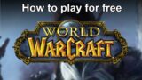 How to play World of Warcraft for free in 2023