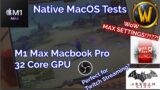 Macbook Pro 16 M1 Max 32 CORE Gameplay Footage – World of Warcraft MAX SETTINGS Native Games Pt 1
