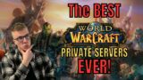 The BEST World of Warcraft Private Servers EVER!