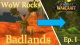The Badlands Were a Jungle! – WoW Rocks | World of Warcraft