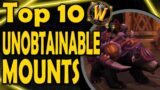 Top 10 Unobtainable Mounts