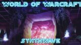 World of Synthcraft – World of Warcraft Synthwave Mix [DMCA Safe]