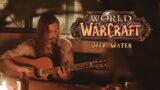 World of Warcraft – Deep Water – Cover by Dryante (Taverns of Azeroth)