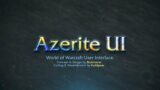 Azerite UI – World of Warcraft User Interface