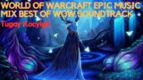 Best Of World Of Warcraft Soundtrack (Epic Music Mix)