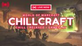 Chillcraft – World of Warcraft + chill – no facecam, no fuss, just Warcraft!