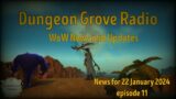Dungeon Grove Radio: Latest World of Warcraft News and Updates! – 22 January 2024 – episode 11