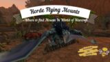 Horde Flying Mounts – Where to find mounts in World of Warcraft