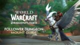 How to Obtain 2 MOUNTS Easier with Follower Dungeons in Dragonflight