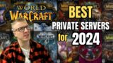 MY BEST World of Warcraft PRIVATE SERVERS for 2024