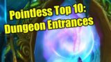 Pointless Top 10: Dungeon Entrances in World of Warcraft