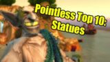 Pointless Top 10: Statues in World of Warcraft