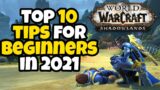 WoW Top 10 BEGINNER Tips & Tricks for World of Warcraft in 2021