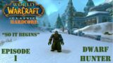 "Let's Play World of Warcraft:  Classic Hardcore | "So it Begins" | Dwarf Hunter | Ep. 1