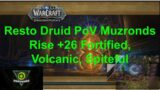 +26 Resto Druid PoV Murzond Rise FORTIFIED VOLCANIC SPITEFUL World of Warcraft