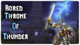 Bored Throne Of Thunder Solo Run | World Of Warcraft