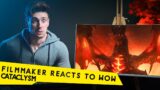 FILMMAKER REACTS TO WORLD OF WARCRAFT CATACLYSM CINEMATIC!