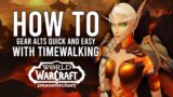 How I Gear My Alts FAST And EASY With Timewalking Raids! World of Warcraft Dragonflight