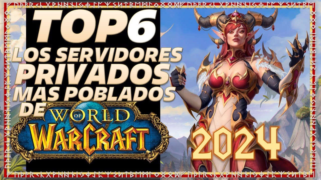 TOP 6 Los Servers Privados MAS POBLADOS de World Of Warcraft 2024