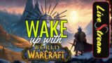 Wake up with WoW (World of Warcraft)