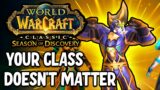 Your CLASS For Season of Discovery Does Not Matter | World of Warcraft