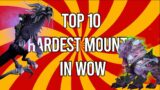 10 Hardest Mounts to Get in the World of Warcraft