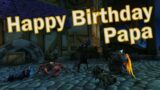 A World of Warcraft Birthday Wish for My Papa