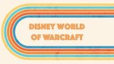 Disney World of Warcraft