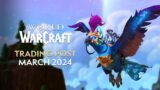 EVERYTHING Coming to the Trading Post in March 2024 | World of Warcraft