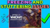 How To Fix Freezing and Stuttering issues in World of Warcraft Dragonflight 10.1 | Get More Fps wow