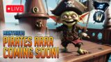 Pirates Arrr Coming Soon! – World of Warcraft