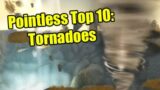 Pointless Top 10: Tornadoes in World of Warcraft