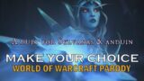 Sharm ~ Make Your Choice Ft. Tanexx (World Of Warcraft Parody)