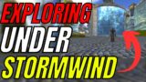 World Of Warcraft: Exploring UNDER Stormwind!